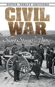 Civil War Short Stories and Poems by Bob Blaisdell, 9780486482262