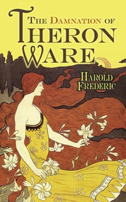 The Damnation of Theron Ware by Harold Frederic, 9780486497945