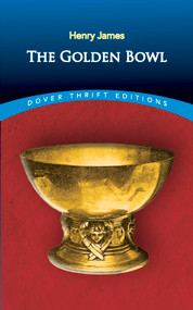 The Golden Bowl by Henry James, 9780486816449