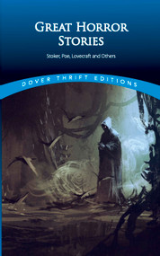 Great Horror Stories (Tales by Stoker, Poe, Lovecraft and Others) by John Grafton, Mike Ashley, 9780486461434