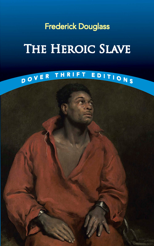 The Heroic Slave by Frederick Douglass, 9780486831657