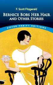 Bernice Bobs Her Hair and Other Stories - 9780486836003 by F. Scott Fitzgerald, 9780486836003