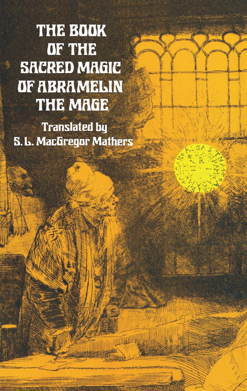 The Book of the Sacred Magic of Abramelin the Mage by S. L. MacGregor Mathers, 9780486232119