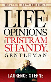 The Life and Opinions of Tristram Shandy, Gentleman by Laurence Sterne, 9780486456485