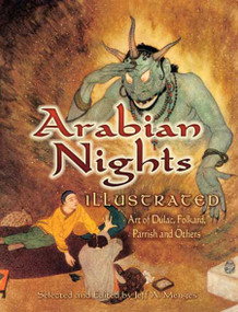 Arabian Nights Illustrated (Art of Dulac, Folkard, Parrish and Others) by Jeff A. Menges, 9780486465227