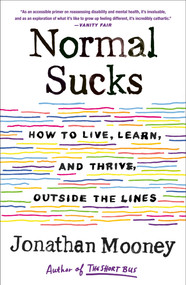 Normal Sucks (How to Live, Learn, and Thrive, Outside the Lines) - 9781250771261 by Jonathan Mooney, 9781250771261