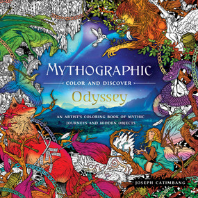 Mythographic Color and Discover: Odyssey (An Artist's Coloring Book of Mythic Journeys and Hidden Objects) by Joseph Catimbang, 9781250271310