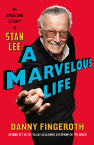 A Marvelous Life (The Amazing Story of Stan Lee) - 9781250766182 by Danny Fingeroth, 9781250766182