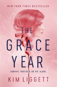 The Grace Year (A Novel) - 9781250145451 by Kim Liggett, 9781250145451