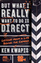 But What I Really Want to Do Is Direct (Lessons from a Life Behind the Camera) by Ken Kwapis, 9781250260123