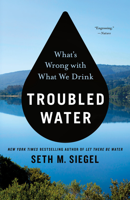Troubled Water (What's Wrong with What We Drink) - 9781250757036 by Seth M. Siegel, 9781250757036