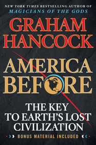 America Before (The Key to Earth's Lost Civilization) - 9781250756954 by Graham Hancock, 9781250756954
