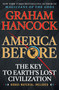 America Before (The Key to Earth's Lost Civilization) - 9781250756954 by Graham Hancock, 9781250756954
