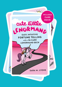 Cute Little Lenormand (Easy, Intuitive Fortune Telling with a 36 Card Lenormand Deck) by Sara M. Lyons, 9781250752031
