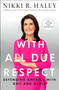 With All Due Respect (Defending America with Grit and Grace) - 9781250268167 by Nikki R. Haley, 9781250268167