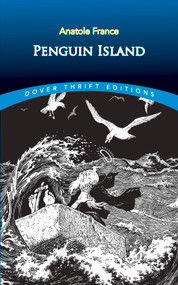 Penguin Island by Anatole  France, Frank C.  Pape, 9780486806686