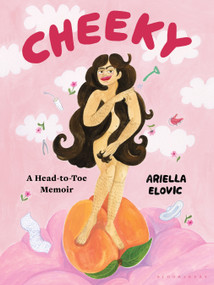 Cheeky (A Head-to-Toe Memoir) by Ariella Elovic, 9781635574524