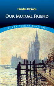 Our Mutual Friend by Charles Dickens, 9780486812458