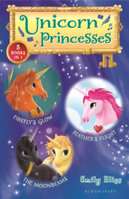 Unicorn Princesses Bind-up Books 7-9: Firefly's Glow, Feather's Flight, and the Moonbeams by Emily Bliss, Sydney Hanson, 9781547605224