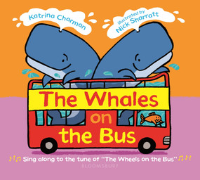 The Whales on the Bus by Katrina Charman, Nick Sharratt, 9781547606184