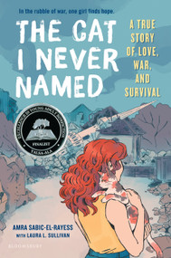 The Cat I Never Named (A True Story of Love, War, and Survival) by Amra Sabic-El-Rayess, Laura L. Sullivan, 9781547604531