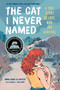 The Cat I Never Named (A True Story of Love, War, and Survival) by Amra Sabic-El-Rayess, Laura L. Sullivan, 9781547604531