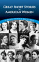 Great Short Stories by American Women by Candace Ward, 9780486287768