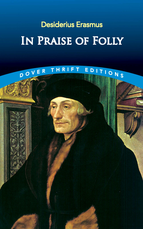 In Praise of Folly by Desiderius Erasmus, 9780486426891