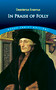 In Praise of Folly by Desiderius Erasmus, 9780486426891