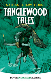 Tanglewood Tales - 9780486815671 by Nathaniel Hawthorne, 9780486815671