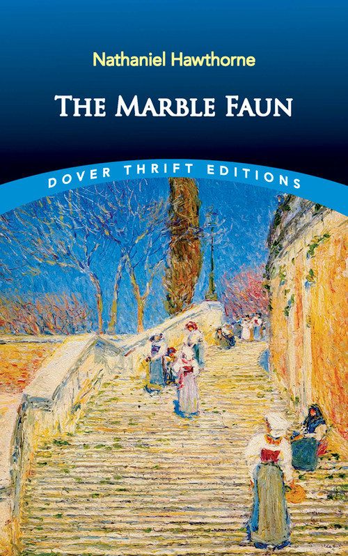 The Marble Faun by Nathaniel Hawthorne, 9780486434117
