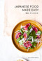 Japanese Food Made Easy by Aya Nishimura, 9781911632771