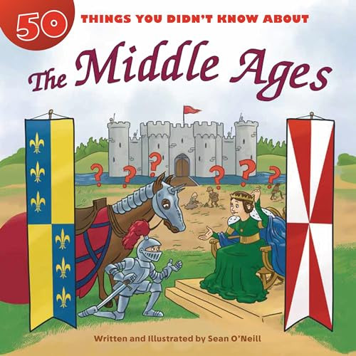 50 Things You Didn't Know about the Middle Ages - 9781634408011 by Sean O'Neill, Sean O'Neill, 9781634408011
