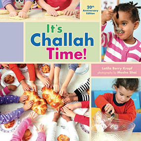 It's Challah Time! (20th Anniversary Edition) by Latifa Berry Kropf, Moshe Shai, 9781541574601