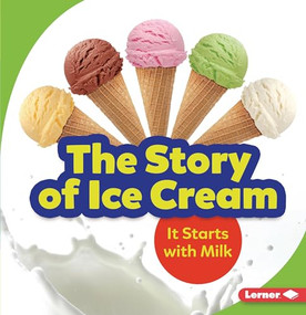 The Story of Ice Cream (It Starts with Milk) - 9781728414393 by Stacy Taus-Bolstad, 9781728414393