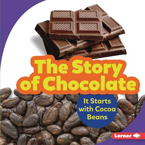 The Story of Chocolate (It Starts with Cocoa Beans) - 9781541597273 by Robin Nelson, 9781541597273