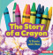 The Story of a Crayon (It Starts with Wax) by Robin Nelson, 9781728414331
