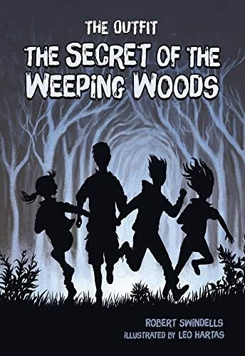 The Secret of the Weeping Woods by Robert Swindells, Leo Hartas, 9781541579064