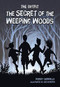 The Secret of the Weeping Woods by Robert Swindells, Leo Hartas, 9781541579064