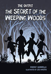 The Secret of the Weeping Woods by Robert Swindells, Leo Hartas, 9781541579064