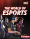The World of Esports by Lisa Owings, 9781541590489