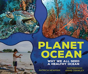 Planet Ocean (Why We All Need a Healthy Ocean) by Patricia Newman, Annie Crawley, 9781541581210