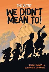 We Didn't Mean To! by Robert Swindells, Leo Hartas, 9781541579057