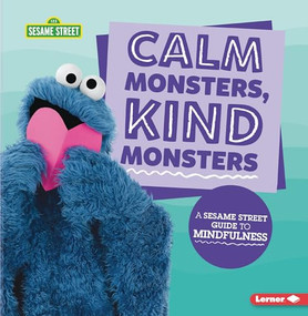 Calm Monsters, Kind Monsters (A Sesame Street ® Guide to Mindfulness) - 9781728413754 by Karen Latchana Kenney, 9781728413754