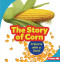 The Story of Corn (It Starts with a Seed) - 9781728414379 by Robin Nelson, 9781728414379
