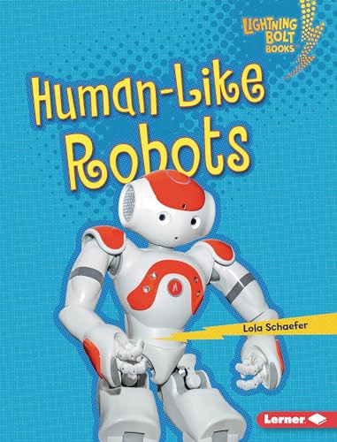 Human-Like Robots by Lola Schaefer, 9781541596955