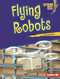 Flying Robots - 9781541596948 by Lola Schaefer, 9781541596948