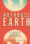 Hothouse Earth (The Climate Crisis and the Importance of Carbon Neutrality) by Stephanie Sammartino McPherson, 9781541579170