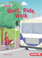 Wait, Ride, Walk by Margo Gates, Stephen Brown, 9781728403007