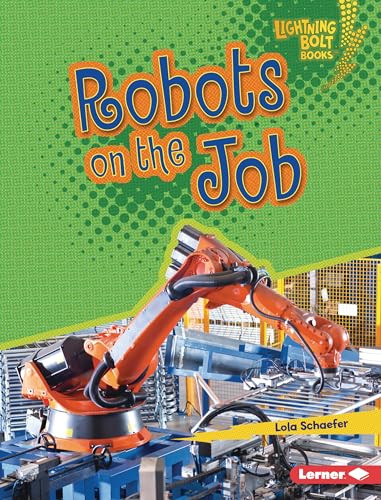 Robots on the Job - 9781541596986 by Lola Schaefer, 9781541596986